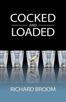 Cocked and Loaded on Paperback by Richard Broom