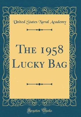 The 1958 Lucky Bag (Classic Reprint) by United States Naval Academy image