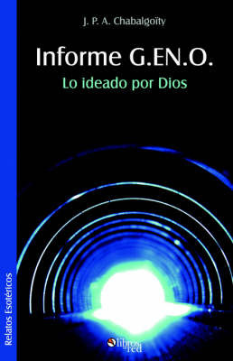 Informe G.EN.O. Lo Ideado Por Dios by J. P. A. Chabalgoity image