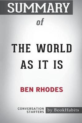 Summary of the World as It Is by Ben Rhodes by Bookhabits image