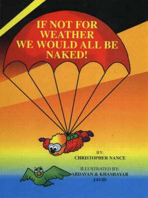 If Not for Weather, We Would All Be Naked by C. Nance image