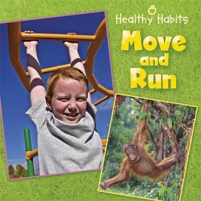 Healthy Habits: Move and Run on Hardback by Hachette Children's Group