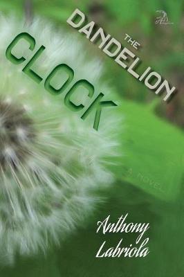 The Dandelion Clock by Anthony Labriola image
