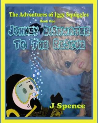 The Adventures of Iggy Squiggles, Johney Dishwater to the Rescue by J Spence image