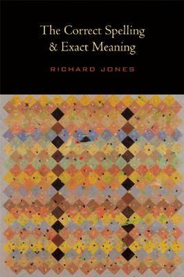 The Correct Spelling and Exact Meaning by Richard Jones image