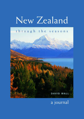 New Zealand Through the Seasons: A Journal by David Wall image