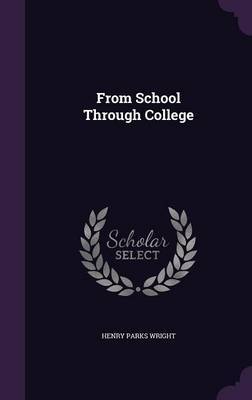 From School Through College by Henry Parks Wright image