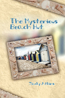 The Mysterious Beach Hut by Judy Atkins image