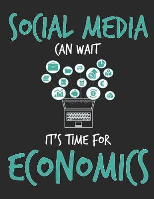 Social Media Can Wait It's Time For Economics by School Subject Composition Notebooks image