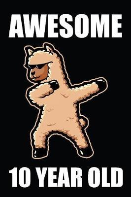 Awesome 10 Year Old Dabbing Llama by Birthday Corp Publishing image