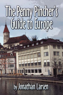 The Penny Pincher's Guide to Europe by Jonathan Larsen image