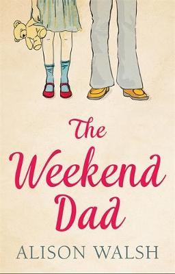 The Weekend Dad by Alison Walsh image
