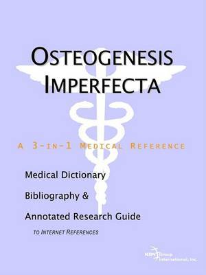 Osteogenesis Imperfecta - A Medical Dictionary, Bibliography, and Annotated Research Guide to Internet References on Paperback by ICON Health Publications