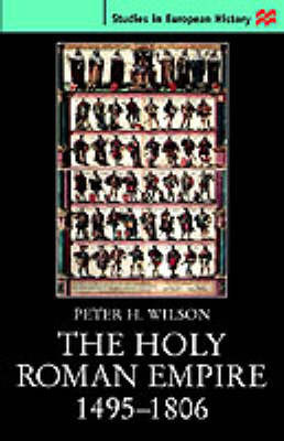 The Holy Roman Empire 1495-1806 by Peter H. Wilson image