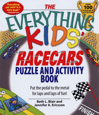 The "Everything" Kids' Racecars Puzzle and Activity Book: Put the Pedal to the Metal for Laps and Laps of Fun! by Beth L Blair image