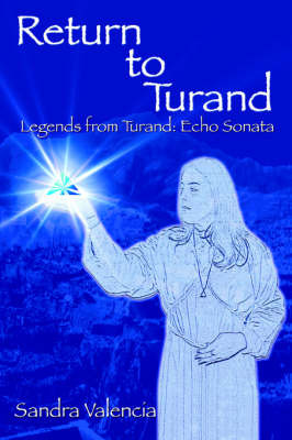 Return to Turand: Legends from Turand: Echo Sonata by Sandra Valencia image
