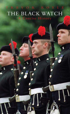The Black Watch: A Concise History by Trevor Royle image