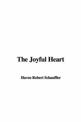 The Joyful Heart on Paperback by Haven Robert Schauffler