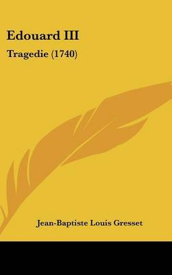 Edouard III: Tragedie (1740) by Jean-Baptiste-Louis Gresset image
