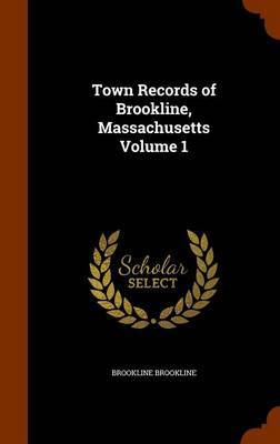 Town Records of Brookline, Massachusetts Volume 1 image