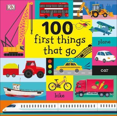 100 First Things That Go by DK image
