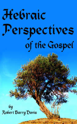 Hebraic Perspectives of the Gospel by Robert Barry Davis image