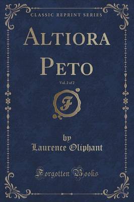 Altiora Peto, Vol. 2 of 2 (Classic Reprint) image