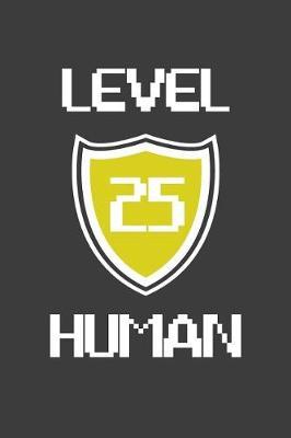 Level 25 Human by Birthday Journals Publishing image