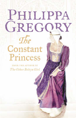The Constant Princess (Tudor Series #4) by Philippa Gregory image