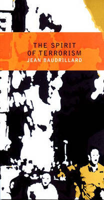 The Spirit of Terrorism: AND Requiem for the Twin Towers on Paperback by Jean Baudrillard