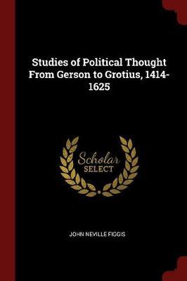 Studies of Political Thought from Gerson to Grotius, 1414-1625 image