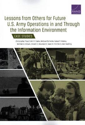 Lessons from Others for Future U.S. Army Operations in and Through the Information Environment by Christopher Paul image