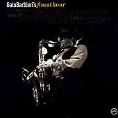 Gato Barbieri's Finest Hour by Gato Barbieri Gato Barbieri's Finest Hour by Gato Barbieri