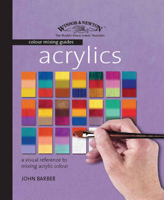 Winsor & Newton Colour Mixing Guides: Acrylics by John Barber image