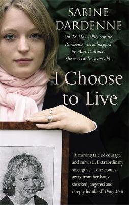 I Choose To Live by Sabine Dardenne image