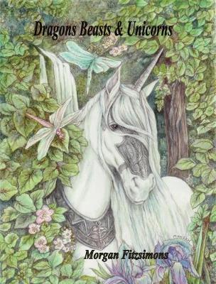 Dragons Beasts and Unicorns by Morgan Fitzsimons image
