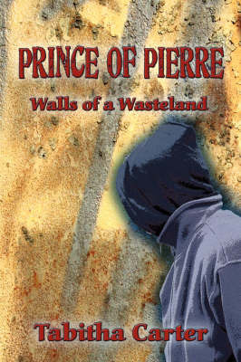 Prince of Pierre: Walls of a Wasteland by Tabitha Carter image