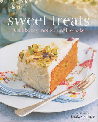 Sweet Treats: Just Like My Mother Used to Bake on Hardback