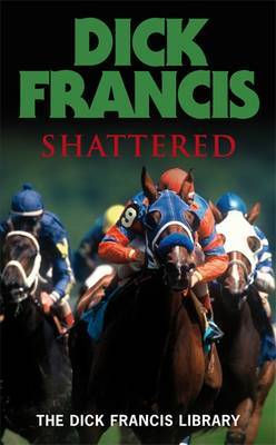 Shattered by Dick Francis image