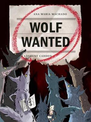 Wolf Wanted on Hardback by Ana Maria Machado