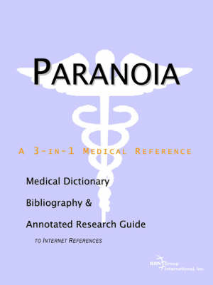 Paranoia - A Medical Dictionary, Bibliography, and Annotated Research Guide to Internet References by ICON Health Publications image