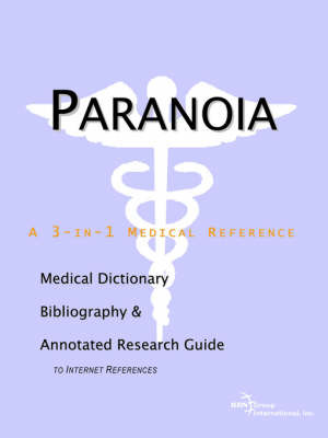 Paranoia - A Medical Dictionary, Bibliography, and Annotated Research Guide to Internet References on Paperback by ICON Health Publications