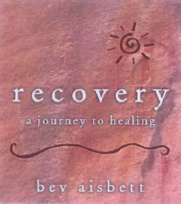 Recovery: A journey to healing by Bev Aisbett image