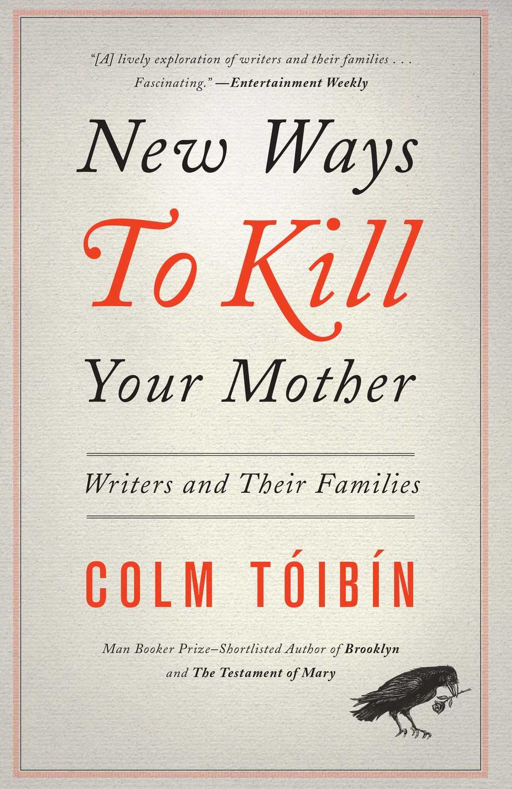 New Ways to Kill Your Mother by Colm Toibin