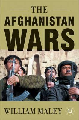 The Afghanistan Wars by William Maley