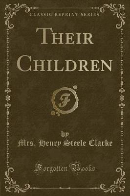Their Children (Classic Reprint) by Mrs Henry Steele Clarke image