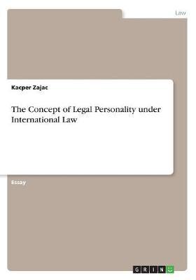 The Concept of Legal Personality Under International Law by Kacper Zajac image