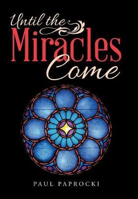 Until the Miracles Come by Paul Paprocki image