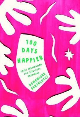100 Days Happier by Domonique Bertolucci image