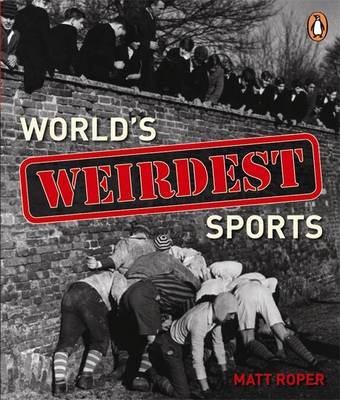 World's Weirdest Sports by Matt Roper image